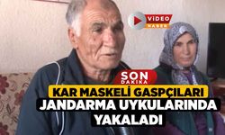 Kar maskeli gaspçıları jandarma uykularında yakaladı