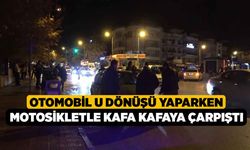 Otomobil U dönüşü yaparken motosikletle kafa kafaya çarpıştı