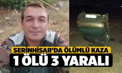 Serinhisar'da Kaza 1 Ölü 3 Yaralı