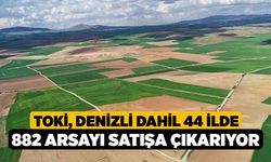 TOKİ, Denizli Dahil 44 İlde 882 Arsayı Satışa Çıkarıyor