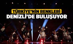 Türkiye’nin Renkleri Denizli’de buluşuyor