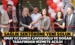 Sağlık Sektörüne Yeni Soluk, Umay Eczanesi Çavuşoğlu ve Doğan tarafından hizmete açıldı