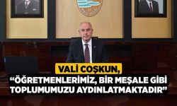 Vali Coşkun, “Öğretmenlerimiz, bir meşale gibi toplumumuzu aydınlatmaktadır”