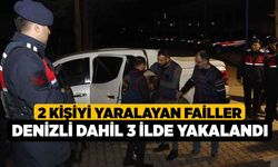 2 kişiyi Yaralayan Failler Denizli dahil 3 İlde Yakalandı