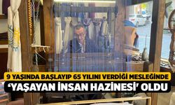 9 yaşında başlayıp 65 yılını verdiği mesleğinde ‘Yaşayan İnsan Hazinesi' oldu