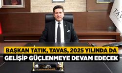 Başkan Tatık, “Tavas, 2025 yılında da gelişip güçlenmeye devam edecek”