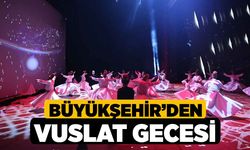 Büyükşehir’den Vuslat Gecesi