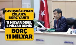 Çavuşoğlu'dan, Zolan'a Borç Yanıtı; Borç 5 Milyar Demişsin, Borç 11 Milyar