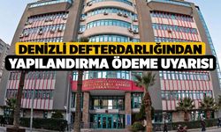 Denizli Defterdarlığından yapılandırma ödeme uyarısı