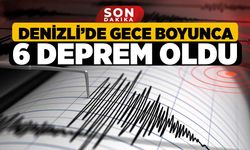 Denizli'de Gece Boyunca 6 Farklı Deprem Oldu