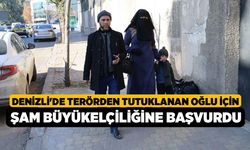 Denizli'de terörden tutuklanan oğlu için Şam Büyükelçiliğine başvurdu