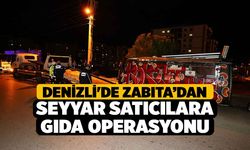 Denizli'de Zabıta’dan Seyyar Satıcılara Gıda Operasyonu