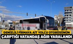 Denizlili Firmaya Ait Yolcu Otobüsünün Çarptığı Vatandaş Ağır Yaralandı