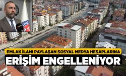 Emlak ilanı paylaşan sosyal medya hesaplarına erişim engelleniyor