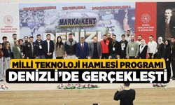 Milli teknoloji hamlesi programı Denizli’de gerçekleşti