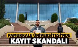 Pamukkale Üniversitesi'nde Kayıt Skandalı