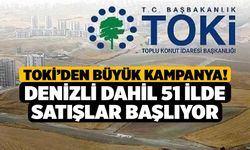 TOKİ’den büyük kampanya! Denizli dahil 51 ilde satışlar başlıyor