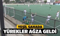 Yeşil sahada yürekler ağza geldi