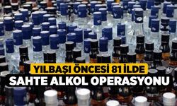 Yılbaşı Öncesi 81 İlde Sahte Alkol Operasyonu