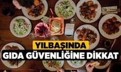 Yılbaşında gıda güvenliğine dikkat