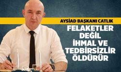 Catlık, Bolu'daki Yangın İçin Konuştu, Felaketler değil, İhmal ve Tedbirsizlik Can Alır