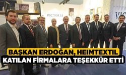 Başkan Erdoğan, Heımtextıl 2025’e Katılan Firmalara Teşekkür Etti