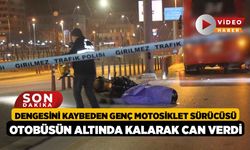 Dengesini kaybeden genç motosiklet sürücüsü otobüsün altında kalarak can verdi