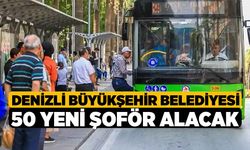 Denizli Büyükşehir Belediyesi 50 Yeni Şoför Alacak