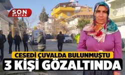 Çivril'de, Kayıp Kadın Çuvalda bulunmuştu 3 kişi gözaltına alındı