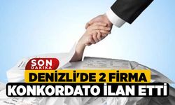 Denizli'de 2 firma konkordato ilan etti