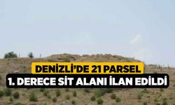 Denizli’de 21 parsel, 1. derece sit alanı ilan edildi