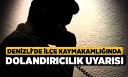 Denizli'de İlçe Kaymakamlığında Dolandırıcılık Uyarısı