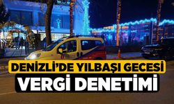 Denizli’de yılbaşı gecesi vergi denetimi