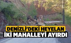 Denizli'deki Heyelan İki Mahalleyi Ayırdı