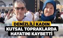 Denizlili Kadın Kutsal Topraklarda Hayatını Kaybetti