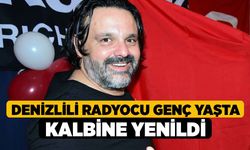 Denizlili Radyocu Genç Yaşta Kalbine Yenildi