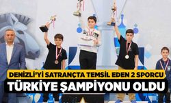 Denizli’yi satrançta temsil eden 2 sporcu Türkiye şampiyonu oldu