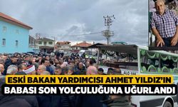 Eski Bakan Yardımcısı Ahmet Yıldız’ın babası son yolculuğuna uğurlandı