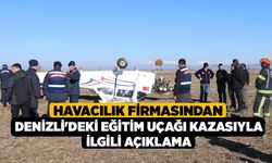 Havacılık firmasından Denizli'deki eğitim uçağı kazasıyla ilgili açıklama