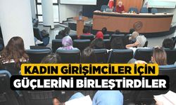 Kadın Girişimciler İçin Güçlerini Birleştirdiler