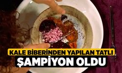 Kale Biberinden yapılan tatlı şampiyon oldu