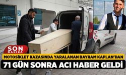 Motosiklet Kazasında Yaralanan Bayram Kaplan'dan 71 Gün Sonra Acı Haber Geldi