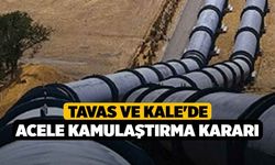 Tavas ve Kale'de Acele Kamulaştırma Kararı!