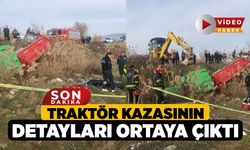 Traktör Kazasının Detayları Ortaya Çıktı