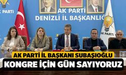 Ak Parti İl Başkanı Subaşıoğlu, Büyük Kongre İçin Gün Sayıyoruz