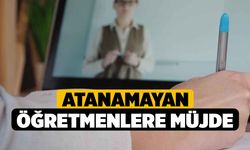 Atanamayan öğretmenlere müjde