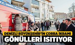 Denizli Büyükşehir’in çorba ikramı gönülleri ısıtıyor