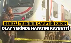 Denizli treninin çarptığı kadın olay yerinde hayatını kaybetti