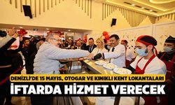 Denizli'de 15 Mayıs, Otogar ve Kınıklı Kent Lokantaları iftarda hizmet verecek