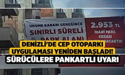 Denizli'de cep otoparkı uygulaması yeniden başladı! Sürücülere pankartlı uyarı